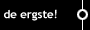 de ergste!