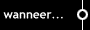 wanneer...